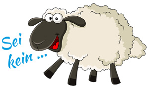 Sei kein Schaf!